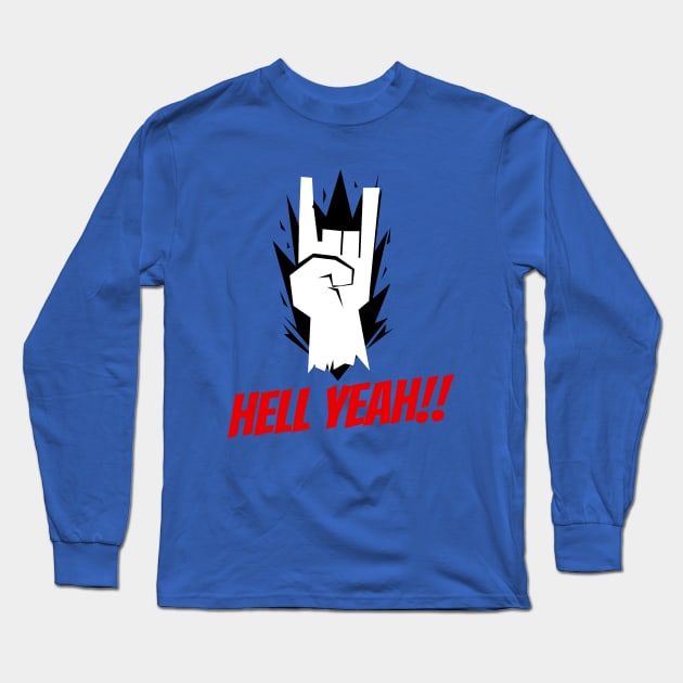 Hell Yeah Long Sleeve T-Shirt by Being Famous